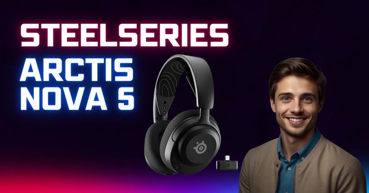 From Zero to Hero: My Epic Gaming Upgrade with the SteelSeries Arctis Nova 5